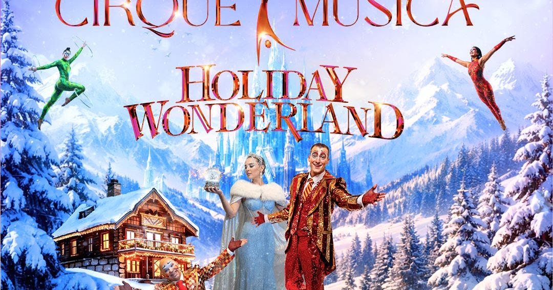 Cirque Musica Holiday Wonderland